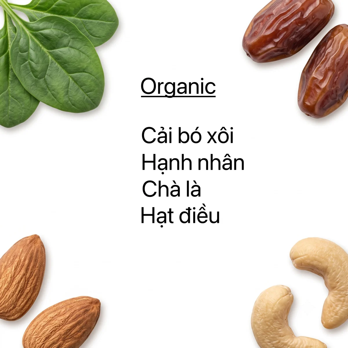Cải Bó Xôi - Hạt Điều - Hạnh Nhân